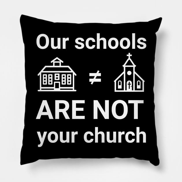 Our schools are not your church Pillow by Distinct Designs NZ