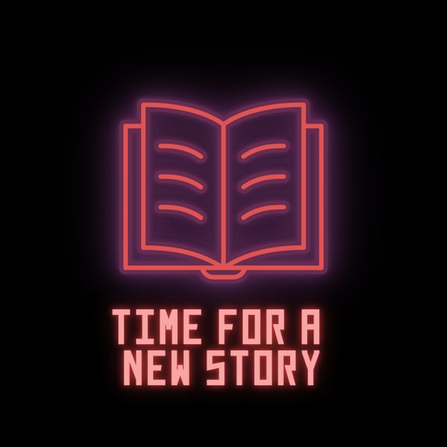 Time for a New Story -- Neon Literary Fundraiser by Neon Literary