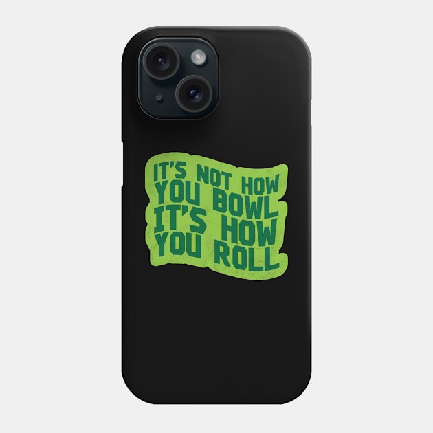 It's How You Roll - Lawn Bowl Phone Case by D3Apparels