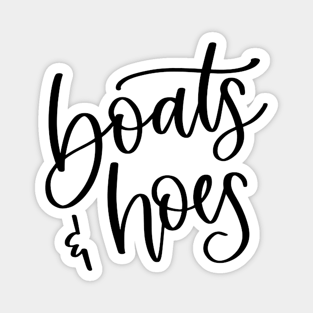 Boats & Hoes Magnet by AdultSh*t