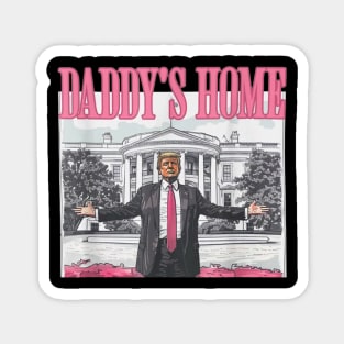 Funny Trump Pink Daddys Home Trump 2024 Magnet