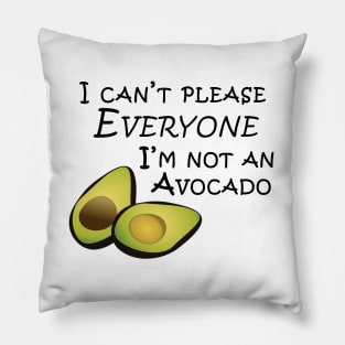 I'm Not An Avocado Pillow