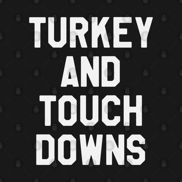 Turkey And Touch Downs - Thanksgiving Day by kdpdesigns