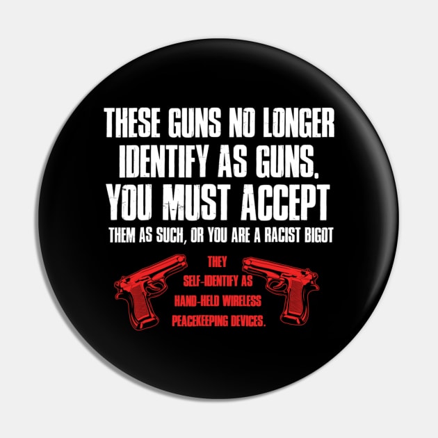 These Guns No Longer Identify As Guns Funny Gun Pin by dashawncannonuzf