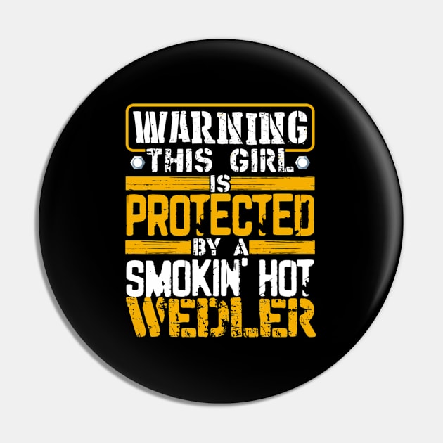 Warning This Is Protected By A Smokin Hot Welder Pin by SperkerFulis