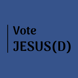 Vote Jesus(D) T-Shirt