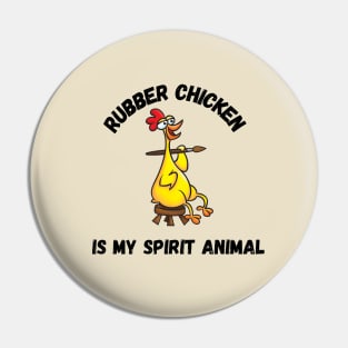 Rubber chicken is my spirit animal Pin