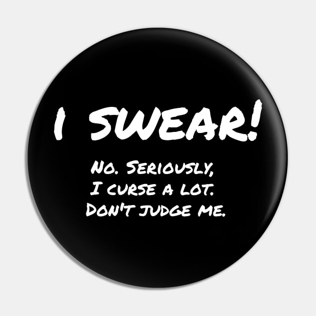 I Swear! Don't Judge Me Pin by RRLBuds