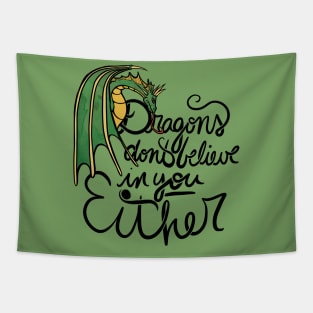 Dragons don't believe in you either Tapestry