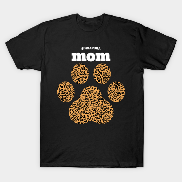 Discover Singapura Mom, Cute Leopard Print Cat Paw for Cat Moms, Fur Mamas & Kitten/Pet Lovers - Singapura Mom - T-Shirt