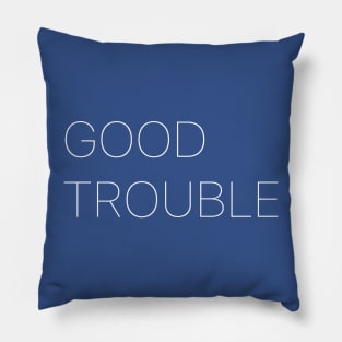 Good Trouble Pillow