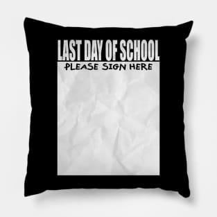 Funny Teacher Appreciation School Last Day Of School Sign My Pillow