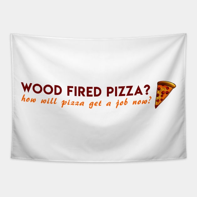 pizza wood fired Tapestry by jodyeilish