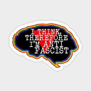 Brain. I think, therefore I am Anti-Fascist Magnet