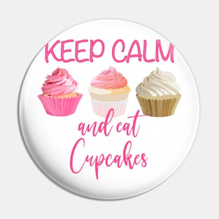 Keep calm and eat cupcakes Pin