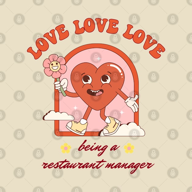 Restaurant Manager - Groovy Valentine's day Design by best-vibes-only