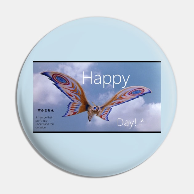 Happy Mothra's Day Pin by Culturesmith