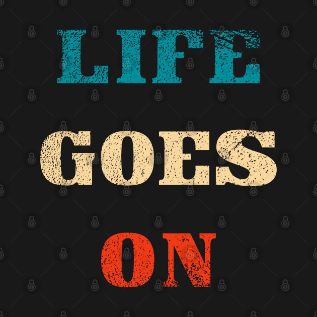 Life goes on typography by Oricca