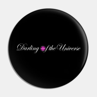 Darling of the Universe Pin