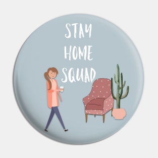 Stay Home Squad Pin