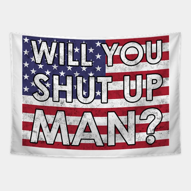 Will you shut Up Man? Tapestry by karutees