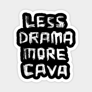 Girls Weekend, Less Drama More CAVA Magnet