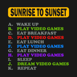 Sunrise To Sunset, My Perfect Day, Video Games, Video Games Lover, Nerd, Geek, Funny Gamer, Video Games Love Birthday Gift, Gaming Girl, Gaming Boy T-Shirt