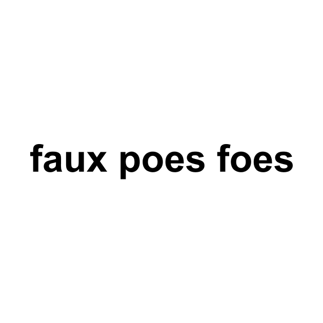 faux poes foes by quoteee
