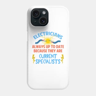 Electricians Always Up To Date Current Specialists Phone Case