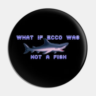 What if Ecco Pin