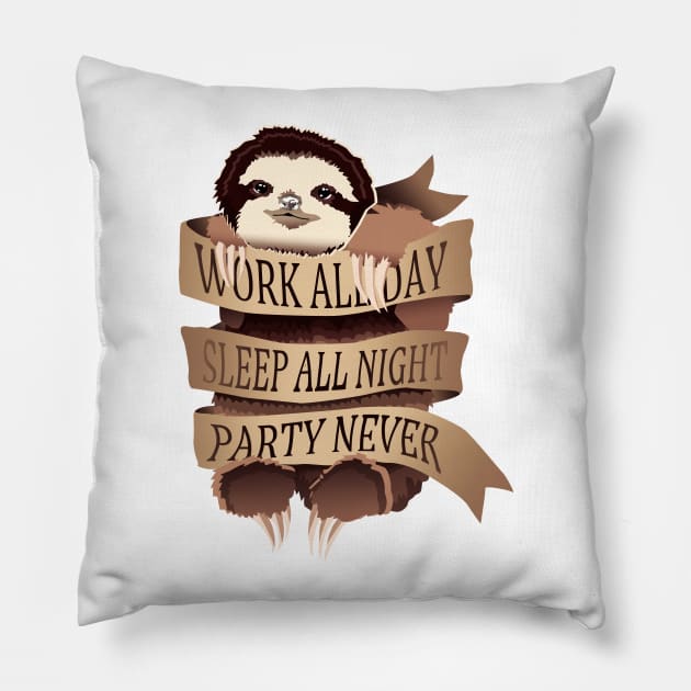 Work All Day, Sleep All Night, Party Never Pillow by Miebk