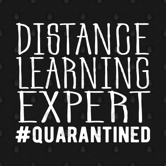 Distance Learning Expert Quarantine Life by GraphicTeeArt