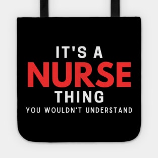 It's A Nurse Thing You Wouldn't Understand Tote