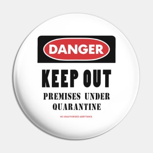 KEEP OUT UNDER QUARANTINE Pin
