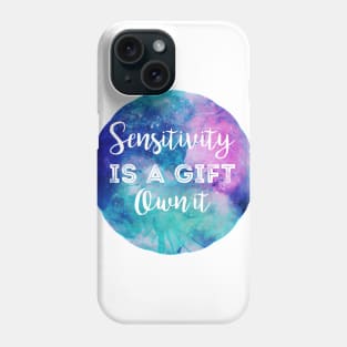 Sensitivity is a Gift Phone Case