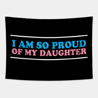 I Am So Proud of My Transgender Daughter Tapestry