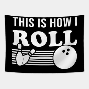This Is How I Roll Funny Bowling T Shirt Bowling League Team Tapestry