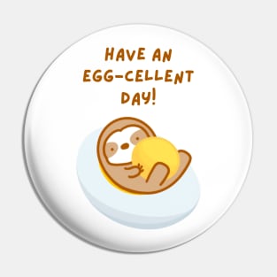Have An Eggcellent Day Sloth Pin