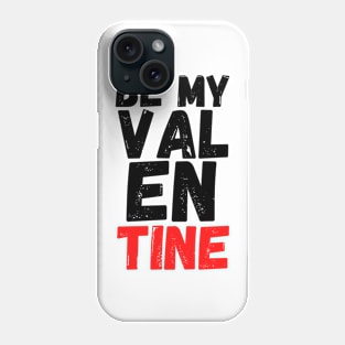 Be My Valentine Phone Case