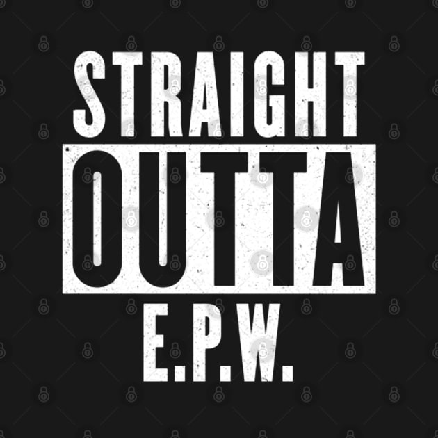 Straight Outta EPW by EPW