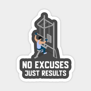 No Excuses, Just Results Magnet