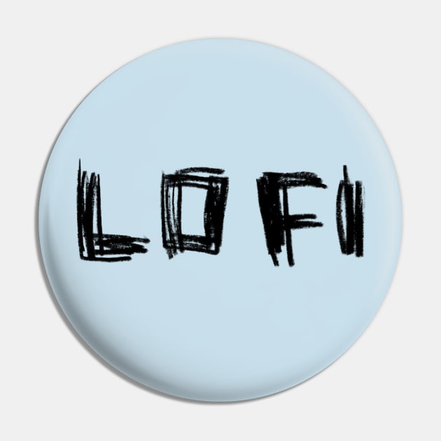 Lofi Handlettering LO FI Pin by badlydrawnbabe