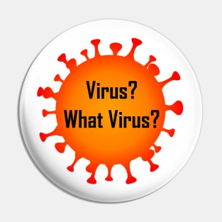 Virus? What Virus? Pin