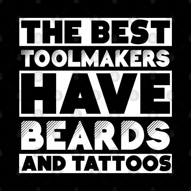 Best toolmakers have beards and tattoos . Perfect present for mother dad friend him or her by SerenityByAlex