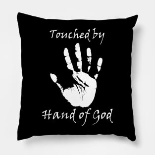 Touched by Hand of God Pillow