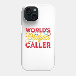 World's Okayest Caller T shirt For Women Phone Case