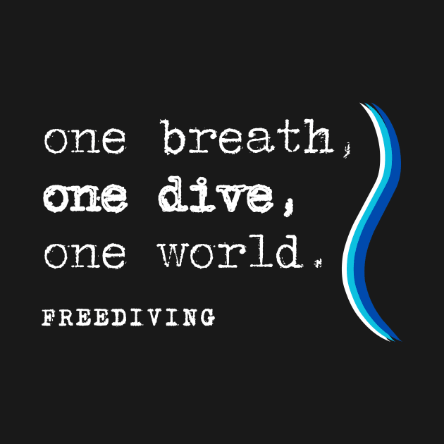 One Breath, One Dive, One World - Freediving | Freediver | Ocean lover | Diver | Apnea by Punderful Adventures