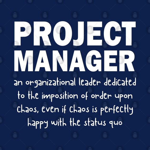 Funny Project Manager Definition Job Description by JustCreativity