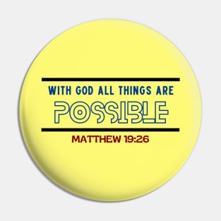 With God All Things Are Possible | Christian Typography Pin