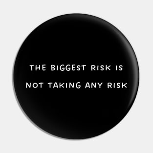 Take a risk! Pin